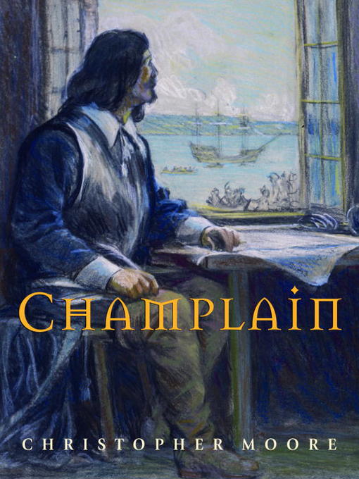 Title details for Champlain by Christopher Moore - Available